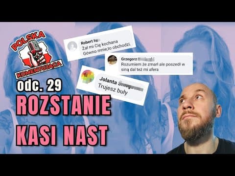 ROZSTANIE KASI NAST | Polska Komentująca odc. 29