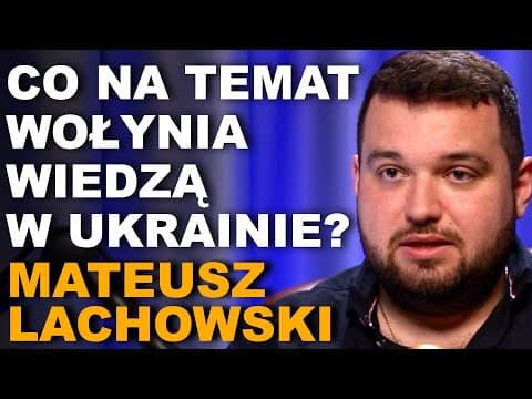 Mateusz Lachowski: wojna w Ukrainie, Wołyń, Rosja i praca korespondenta wojennego