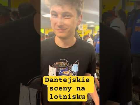 Dantejskie sceny na lotnisku.