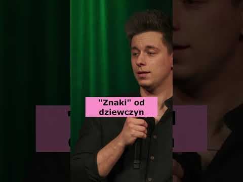 Stand - up / Burkacki Mateusz / „Sygnały” od dziewczyn