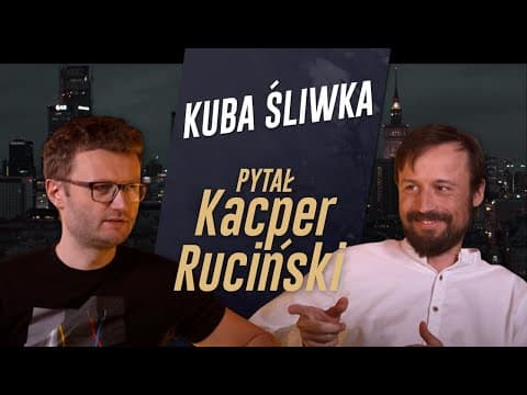 PYTAŁ KACPER RUCIŃSKI - odc. 6 - KUBA ŚLIWKA