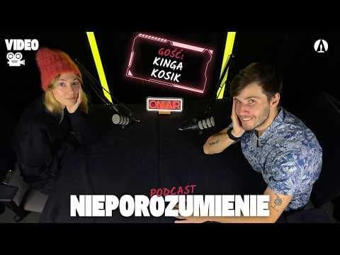 Nieporozumienie 98: Kinga Kosik