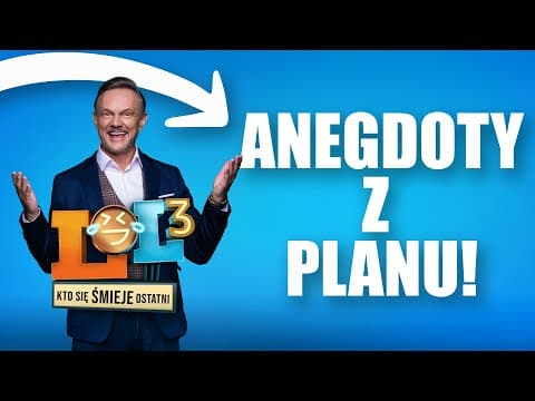 ANEGDOTY Z PLANU "LOL : KTO SIĘ ŚMIEJE OSTATNI"