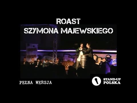 Roast Szymona Majewskiego - II urodziny Stand-up Polska