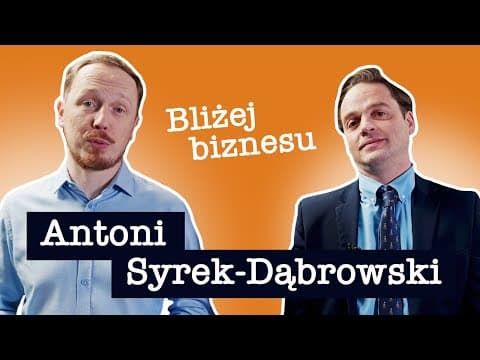 Antoni Syrek-Dąbrowski - „Bliżej Biznesu” z Michałem Holcem | THE OFFICE PL