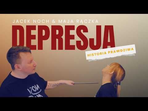 1. DEPRESJA - Jacek Noch i Maja Rączka