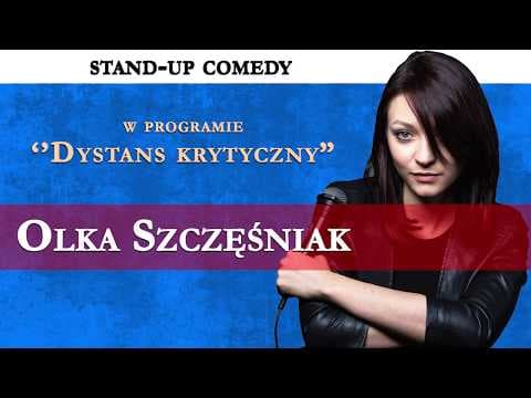 Dystans krytyczny | OLKA SZCZĘŚNIAK | Stand-up 2018