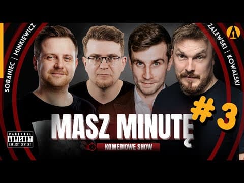 Masz Minutę (odc.3) - Minkiewicz, Zalewski, Kowalski, Sobaniec (roast, stand-up, komedia)