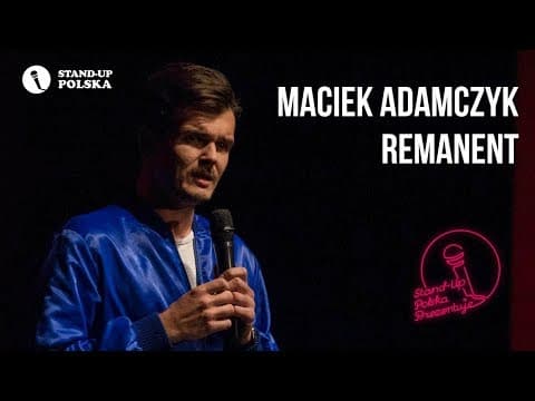 Maciek Adamczyk - Remanent | Stand-up Polska