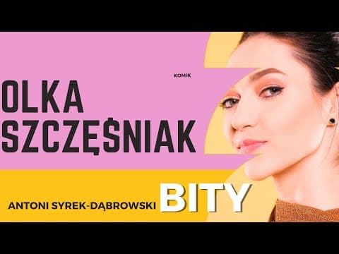 Antoni Syrek-Dąbrowski BITY 69: Olka Szczęśniak