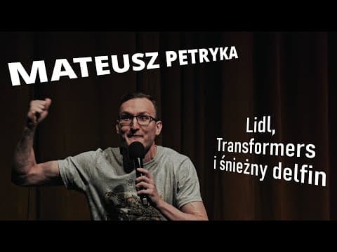 Mateusz Petryka - Lidl, Transformers i śnieżny delfin | stand-up | 2020