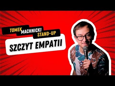 Tomek Machnicki - ''Szczyt Empatii" I Stand-up I 2022