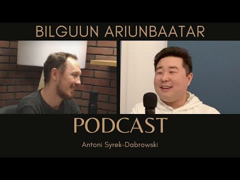 Bilguun Ariunbaatar - odc 26 [Antoni Syrek-Dąbrowski PODCAST]