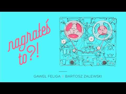 Nagrałeś To?! BARTOSZ ZALEWSKI & Gaweł Feliga