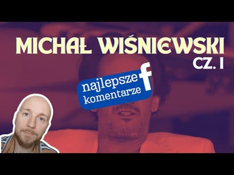 MICHAŁ WIŚNIEWSKI (CZ. I) | Polska Komentująca odc. 58