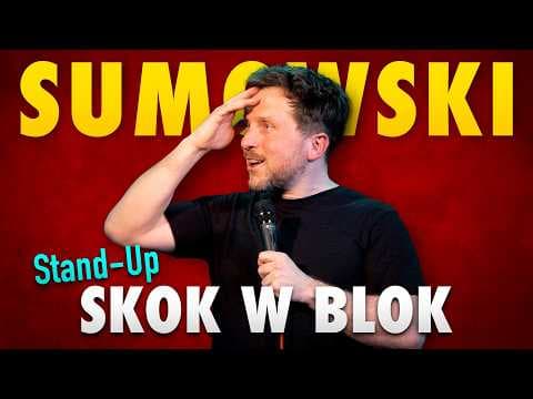 Rafał Sumowski - SKOK W BLOK | stand-up | 2024