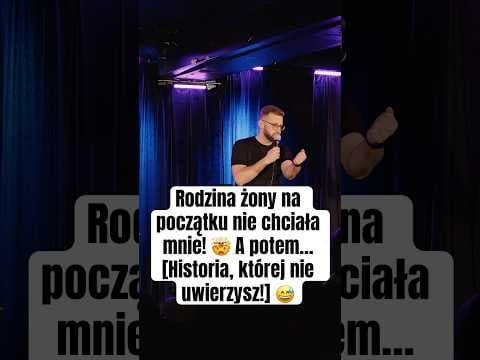 Rodzina żony na początku nie chciała mnie! A potem… [Historia, której nie uwierzysz!]