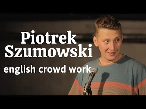 Piotrek Szumowski - English Crowd Work