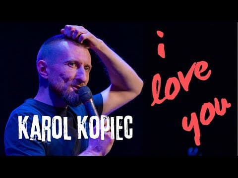 KAROL KOPIEC - I love you (Stand-up) (2024)
