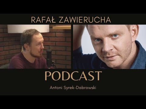 Rafał Zawierucha - odc 6 [Antoni Syrek-Dąbrowski PODCAST]