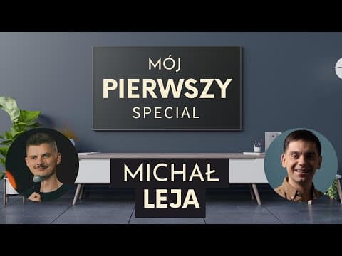 Mój pierwszy special - Michał Leja