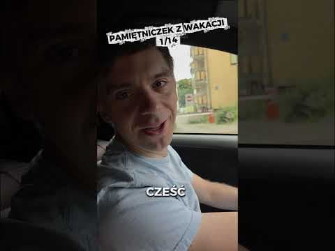 PAMIĘTNICZEK Z WAKACJI - DZIEŃ 1