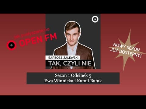 Tak, czyli nie - odc. 5: Ewa Winnicka i Kamil Bałuk