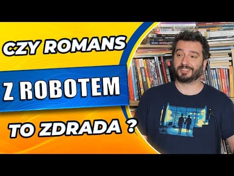 Czy romans z robotem to zdrada? | NEWSY BEZ WIRUSA | Karol Modzelewski