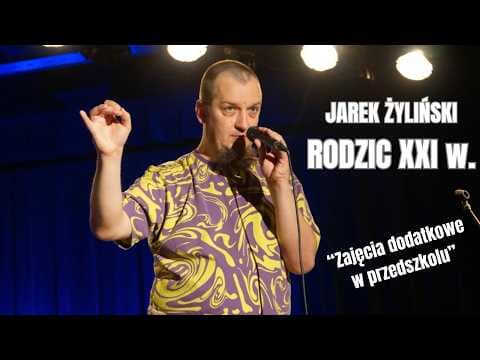 Jarek Żyliński - Zajęcia dodatkowe w przedszkolu - Stand-up ("Rodzic XXIw." - fragment)