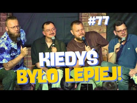 Stand-up Impro "Litości!" | Kutek | Kasparek | Wolski | Machnicki | odc. 77. | Kiedyś było lepiej