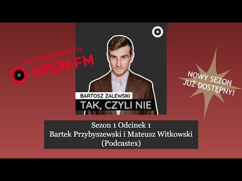Tak, czyli nie - odc. 1: Bartek Przybyszewski i Mateusz Witkowski (Podcastex_
