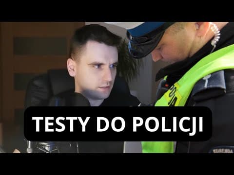 JAK WYGLĄDAJĄ TESTY DO POLICJI.