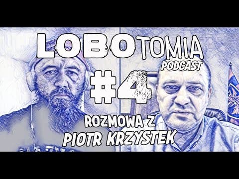 PODCAST | LOBOtomia 4 z Piotrem Krzystkiem