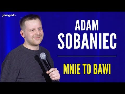 Adam Sobaniec - MNIE TO BAWI | Stand-up | 2022 (całe nagranie)