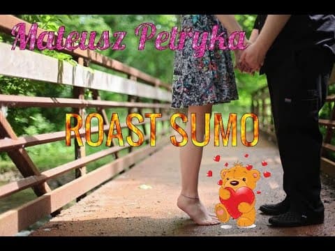 Mateusz Petryka - Roast SUMO