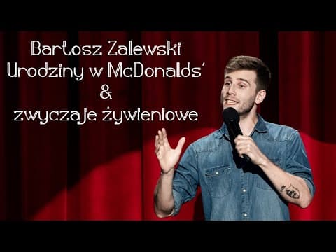 Bartosz Zalewski - Urodziny w McDonaldzie & zwyczaje żywieniowe