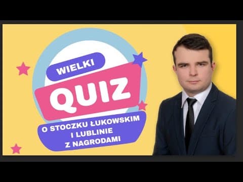 Wielki Quiz o Stoczku Łukowskim i Lublinie (z Nagrodami)