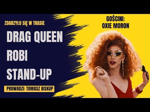 Oxie Moron o tęczowym stand-upie i weselu wegańskich lesbijek (ZDARZYŁO SIĘ W TRASIE )