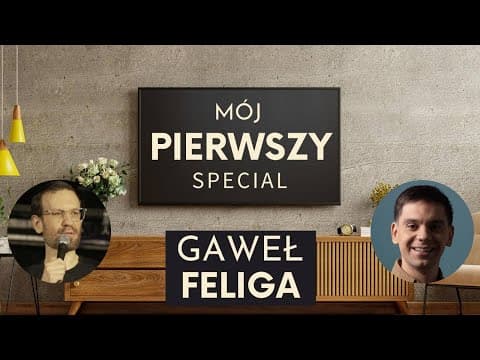 Mój pierwszy special - Gaweł Feliga