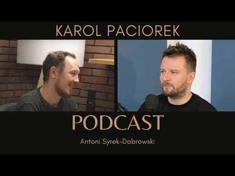 Karol Paciorek - odc 29 [Antoni Syrek-Dąbrowski PODCAST]