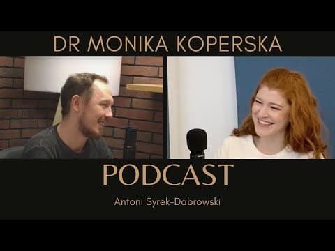 Monika Koperska - odc 27 [Antoni Syrek-Dąbrowski PODCAST]