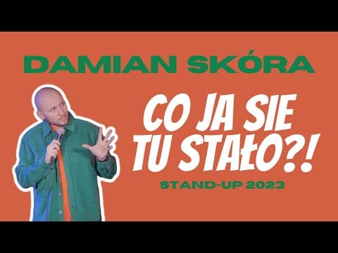 Damian Skóra - Co ja się tu stało?! | Stand-Up 2023