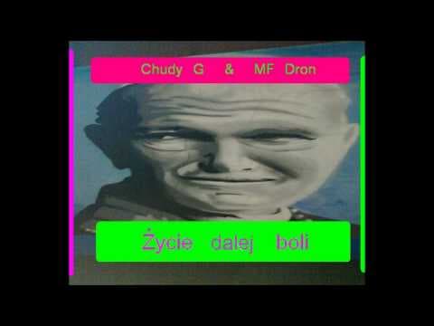 Chudy G + MF Dron - Życie Dalej Boli