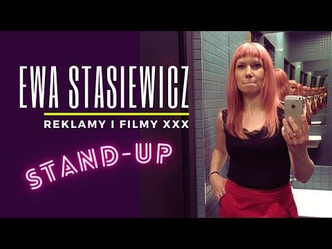 Ewa Stasiewicz - Reklamy i filmy dla dorosłych | Stand-Up