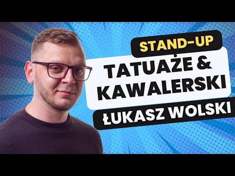 Łukasz Wolski - Tatuaże i kawalerski I Stand-up I 2024