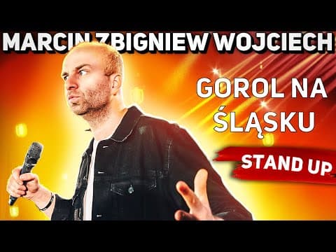 GOROL NA ŚLĄSKU Marcin Zbigniew Wojciech stand-up
