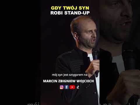 GDY TWÓJ SYN ROBI STAND-UP stand-up Marcin Zbigniew Wojciech