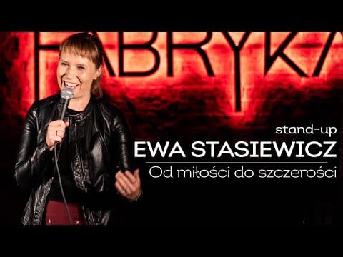 EWA STASIEWICZ - Od miłości do szczerości | Stand-Up