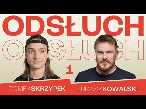 Tomek Skrzypek i Łukasz Kowalski - ODSŁUCH - odc.1