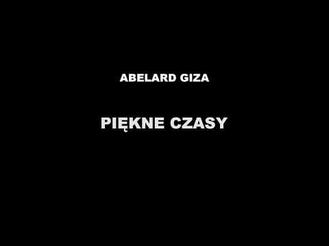 PIĘKNE CZASY - Abelard Giza